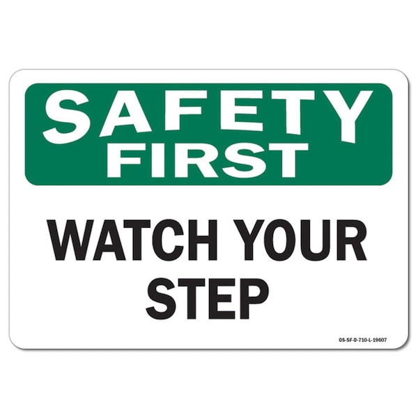 OSHA Safety First Sign, Watch Your Step, 14in X 10in Aluminum, 14" W, 10" H, Landscape